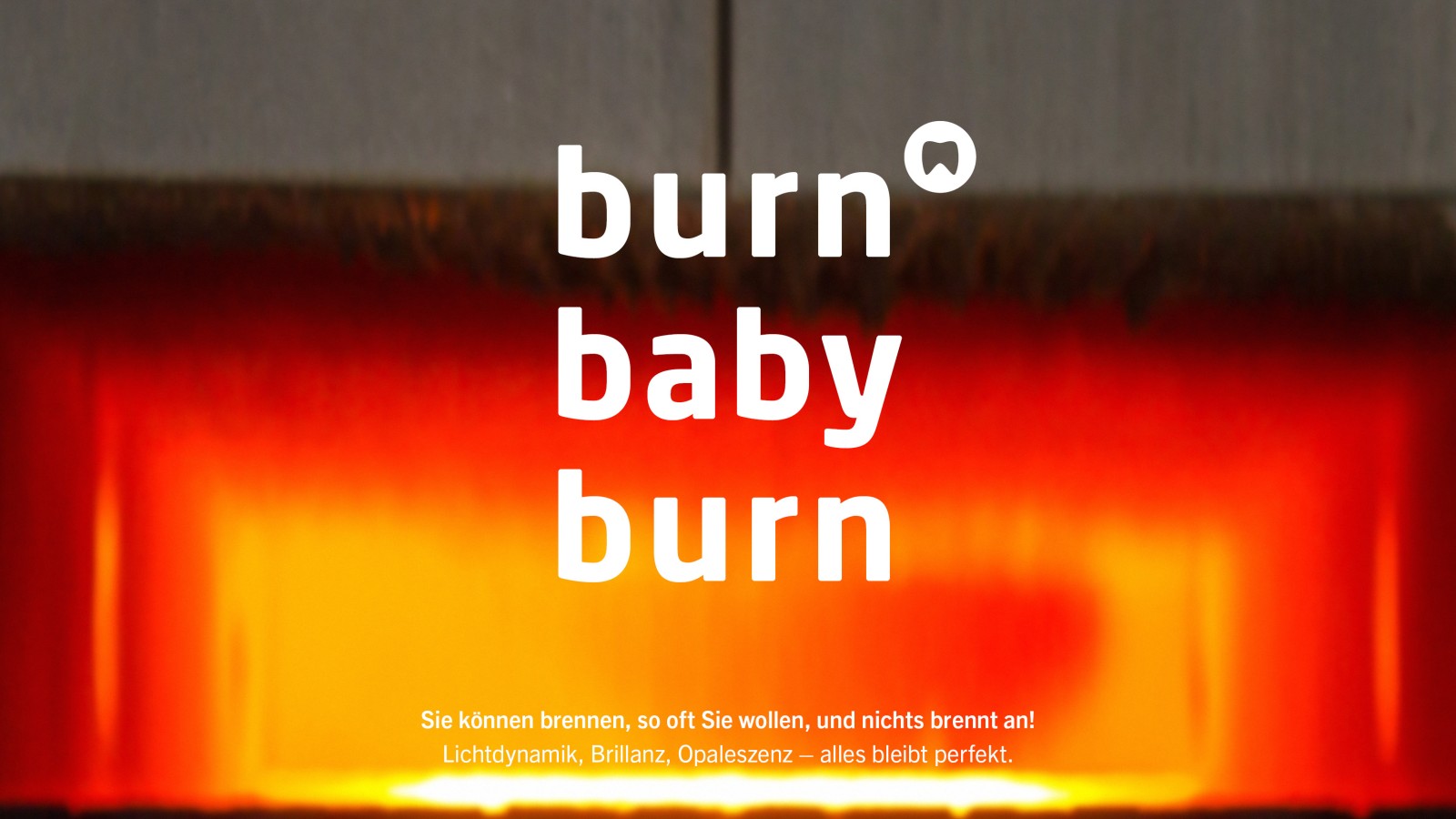 Burn baby burn